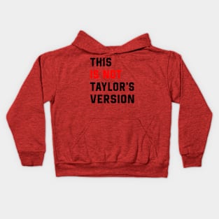 This Is Not Taylor's Version Kids Hoodie